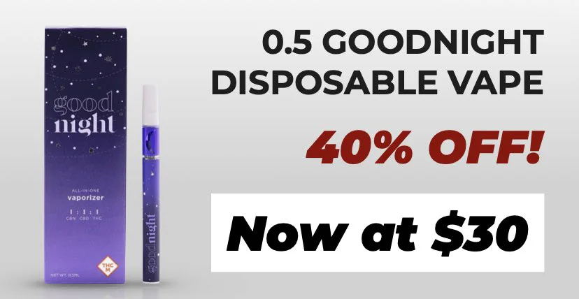 0.5 goodnight disposable vape 40% off, now at 30$